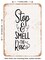 DECORATIVE METAL SIGN - Stop and Smell the Rose - Vintage Rusty Look